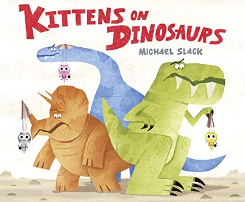 

Kittens on Dinosaurs by Michael Slack-Paperback