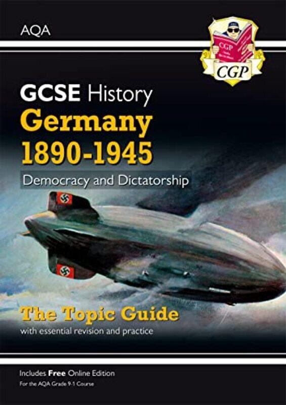 

Gcse History Aqa Topic Guide Germany 18901945 Democracy And Dictatorship by CGP Books - CGP Books -Paperback