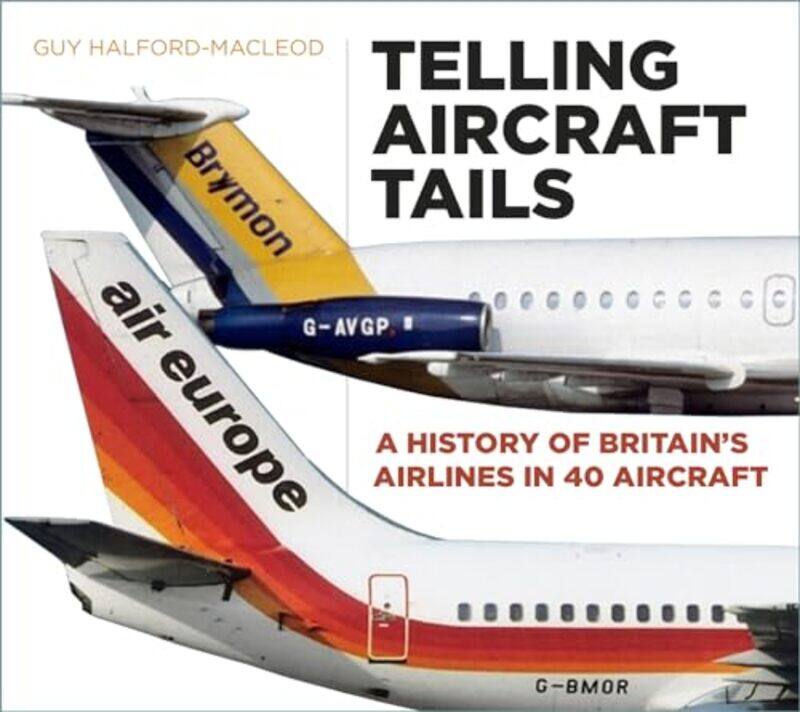 

Telling Aircraft Tails by Guy Halford-Macleod-Hardcover
