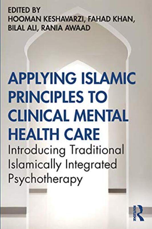 

Applying Islamic Principles to Clinical Mental Health Care by Michael Michael Garbutt GarbuttNico Nico Roenpagel RoenpagelFrank Frank Feltens Feltens-