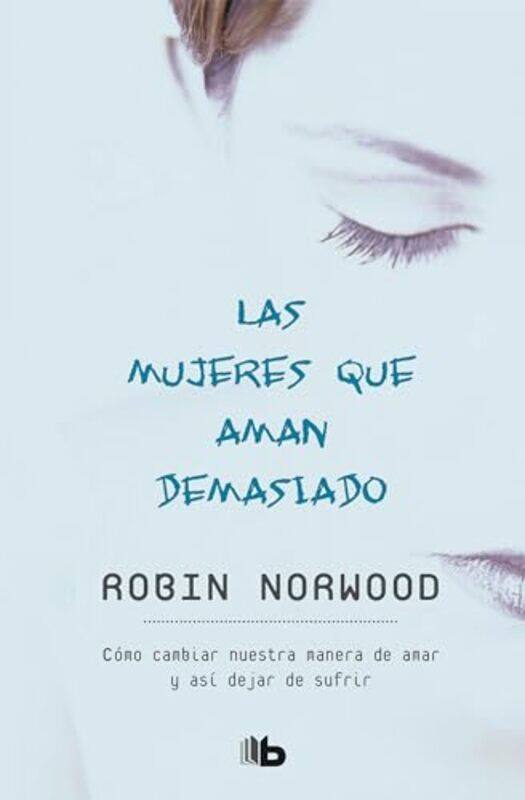 

Las Mujeres Que Aman Demasiado By Norwood Robin - Paperback