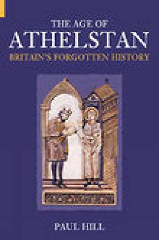 

The Age of Athelstan by Paul Hill-Paperback