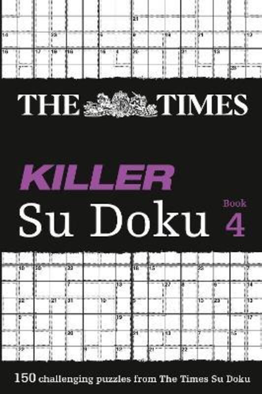 The Times Killer Su Doku 4: 150 challenging puzzles from The Times (The Times Su Doku)