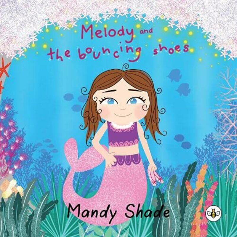 

Melody and the Bouncing Shoes by Mandy Shade-Paperback