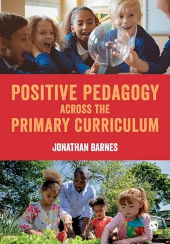 

Positive Pedagogy across the Primary Curriculum by Timothy Kingham-Paperback