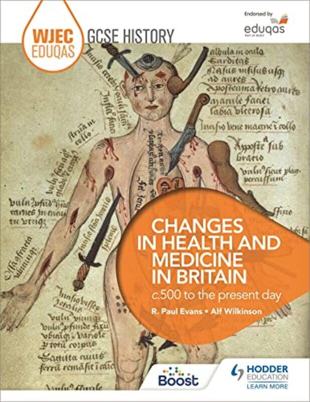 

WJEC Eduqas GCSE History Changes in Health and Medicine in Britain c500 to the present day by R Paul EvansAlf Wilkinson-Paperback