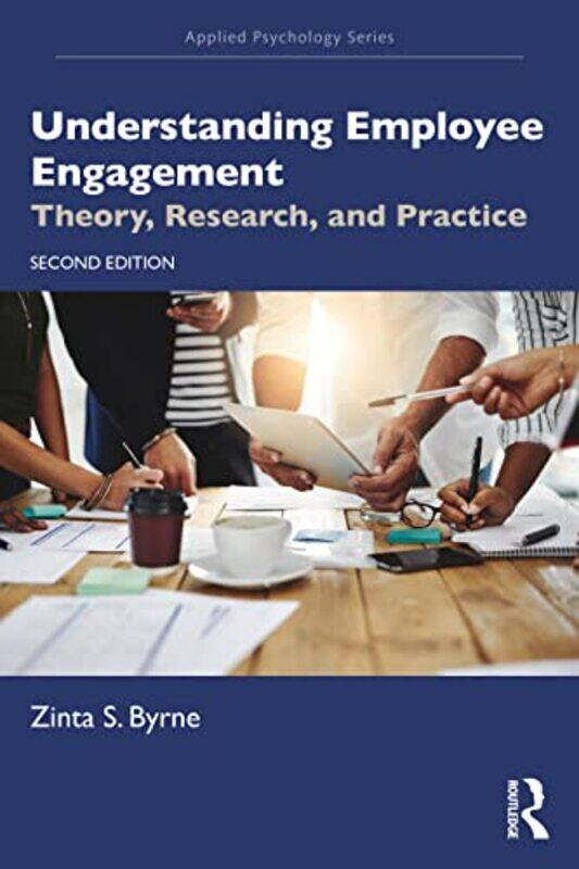 

Understanding Employee Engagement by Zinta S Colorado State University, USA Byrne-Paperback