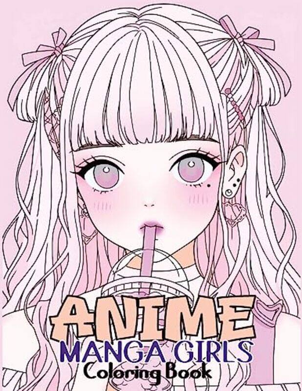 

Anime Manga Girls Coloring Book: Color Unique Manga Characters - Ideal Gift for Animation Fans,Paperback,by:Temptress, Tone