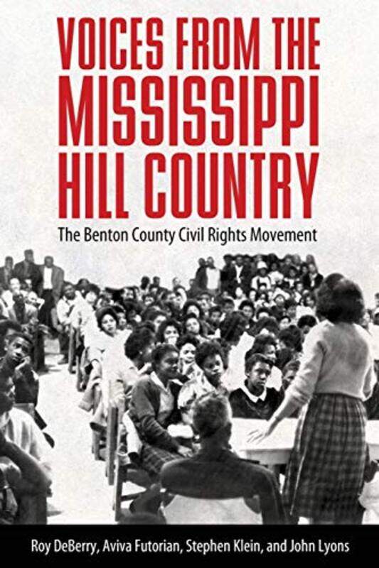 

Voices from the Mississippi Hill Country by Roy DeBerryAviva FutorianStephen KleinJohn Lyons-Paperback