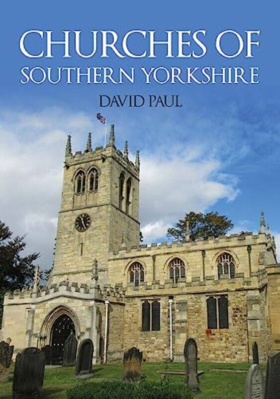 

Churches Of Southern Yorkshire by David Paul-Paperback