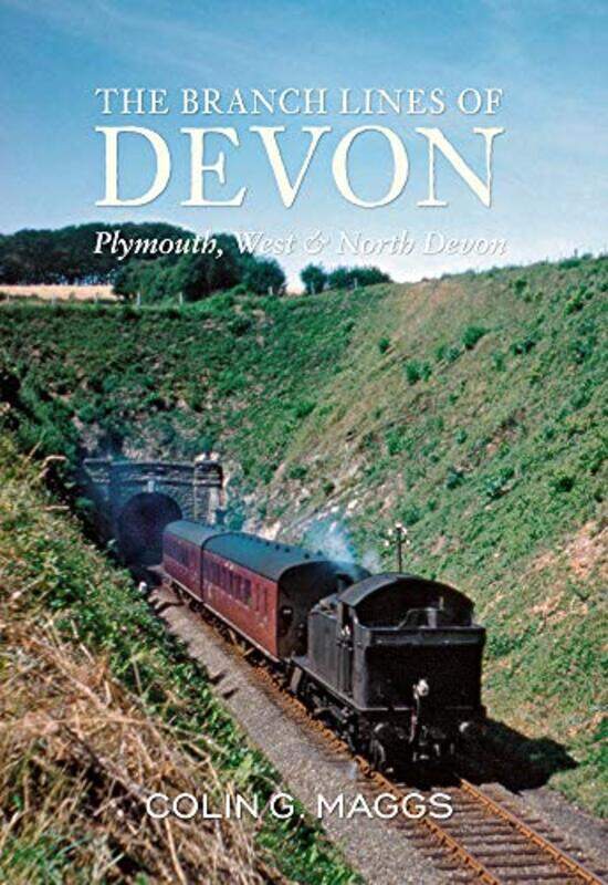 

The Branch Lines of Devon Plymouth West and North Devon by Colin Maggs-Paperback