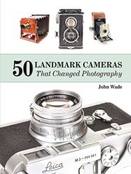 50 Landmark Cameras that Changed Photography,Hardcover by Wade, John, II