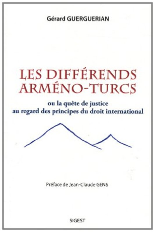 Les Diff Rends Arm Noturcs Ou La Qu Te De Justice Au Regard Des Principes Du Droit International By G Rard Guerguerian Paperback