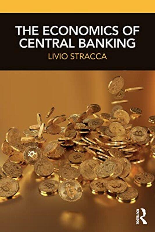 

The Economics Of Central Banking by Livio Stracca-Paperback
