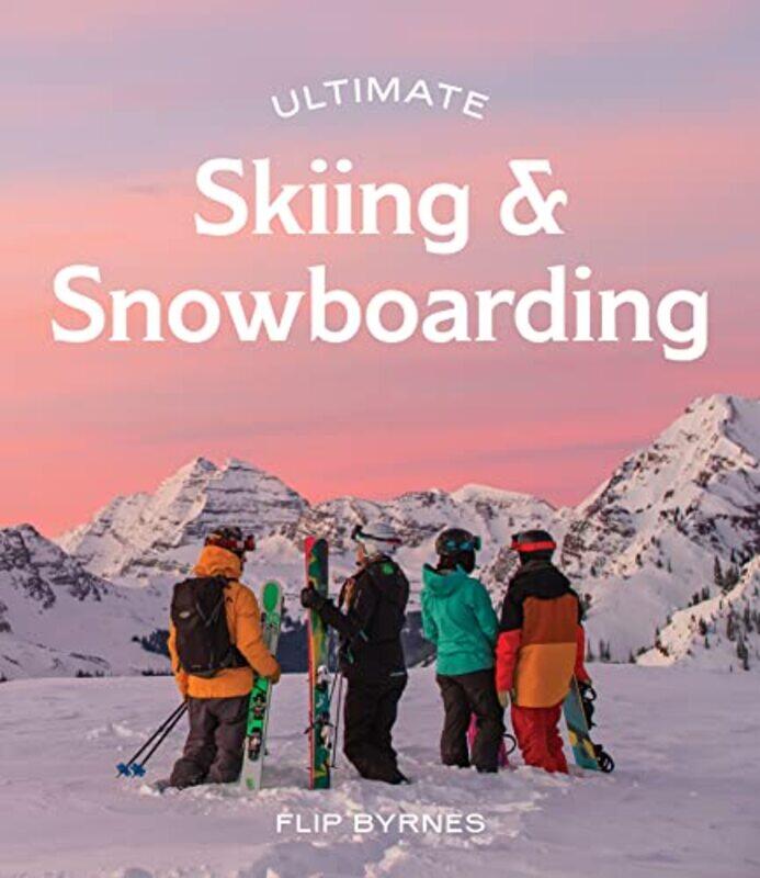 

Ultimate Skiing And Snowboarding by Flip Byrnes-Paperback