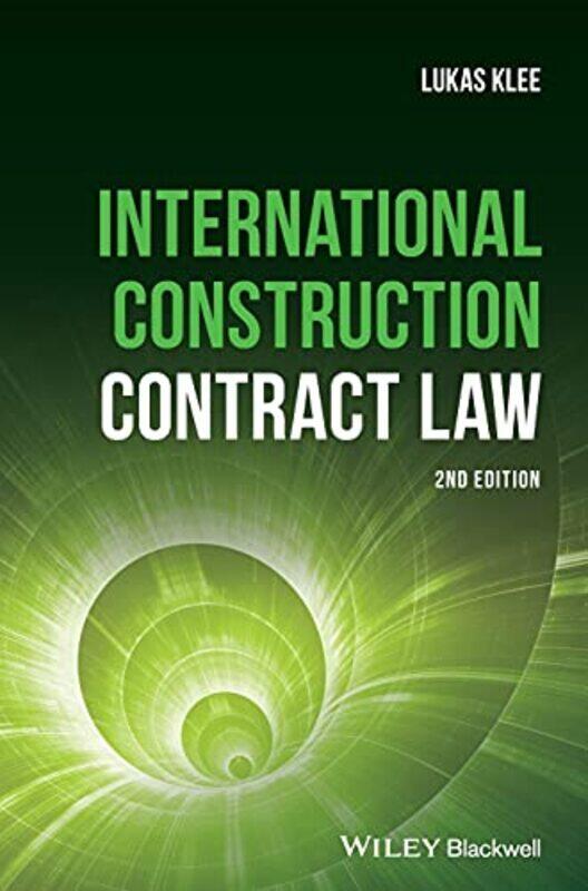 

International Construction Contract Law by Lukas Klee-Hardcover