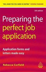 Preparing the Perfect Job Application: Application Forms and Letters Made Easy, Paperback Book, By: Rebecca Corfield