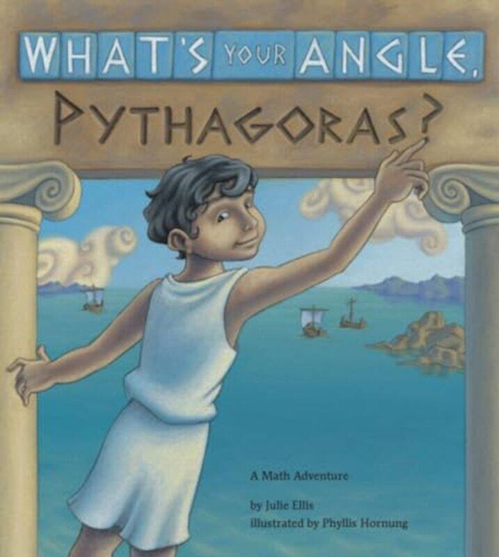 

Whats Your Angle Pythagoras by Julie EllisPhyllis Hornung-Paperback