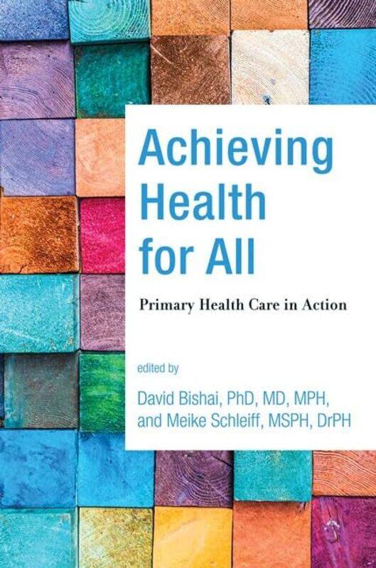 

Achieving Health for All by David BishaiMeike Schleiff-Hardcover