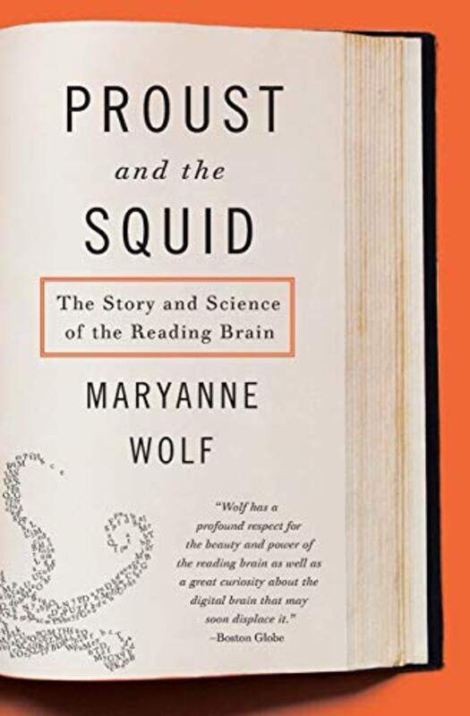 

Proust and the Squid The Story and Science of the Reading Brain by Wolf, Maryanne (Tufts University) - Paperback