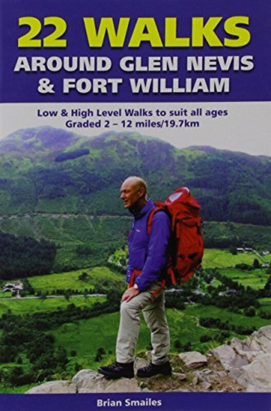 22 Walks Around Glen Nevis and Fort William by Brian Gordon Smailes-Paperback