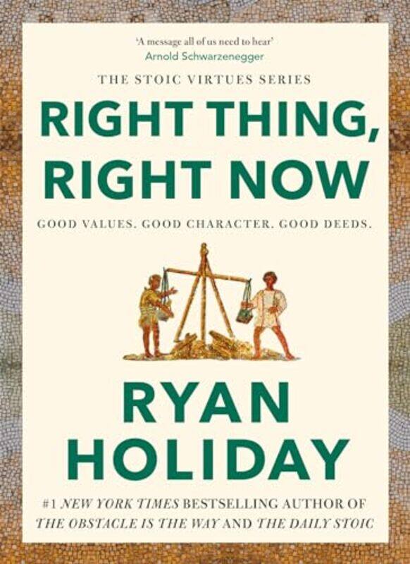 

Right Thing Right Now Goodness To Greatness By Ryan Holiday - Hardcover