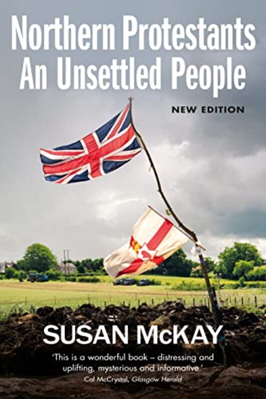 Northern Protestants An Unsettled People by Susan McKay-Paperback