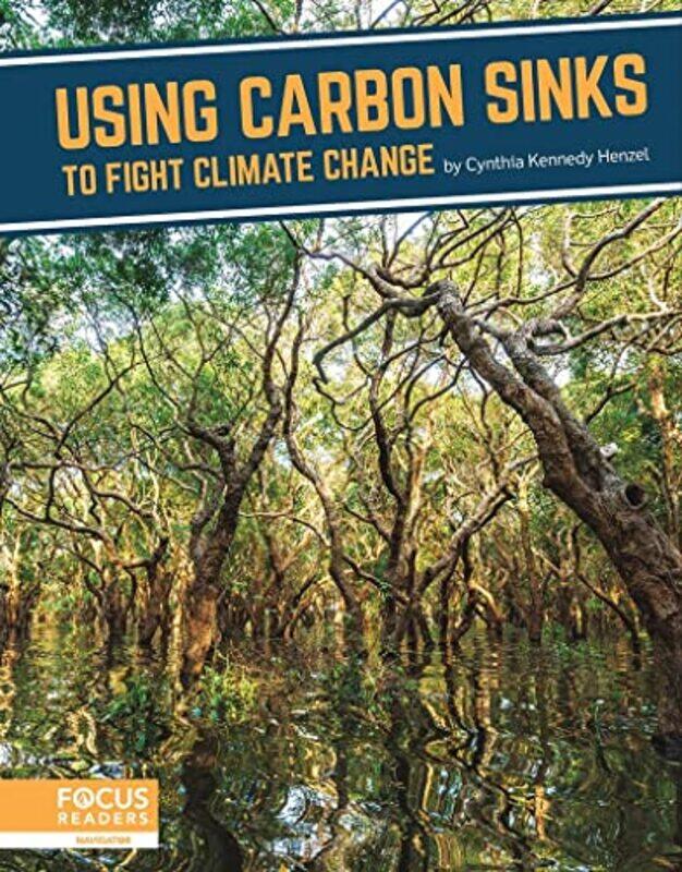 

Fighting Climate Change With Science Using Carbon Sinks to Fight Climate Change by Cynthia Kennedy-Paperback