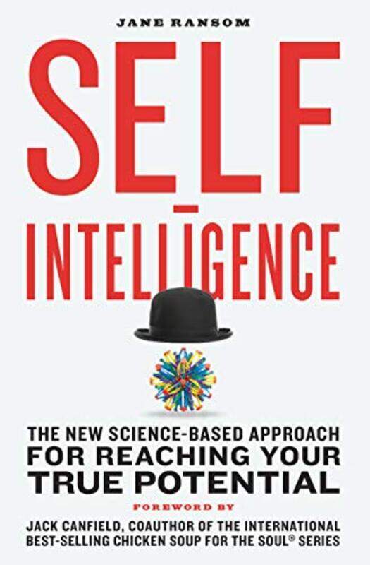 

Self-Intelligence: The New Science-Based Approach for Reaching Your True Potential, Paperback Book, By: Jane Ransom