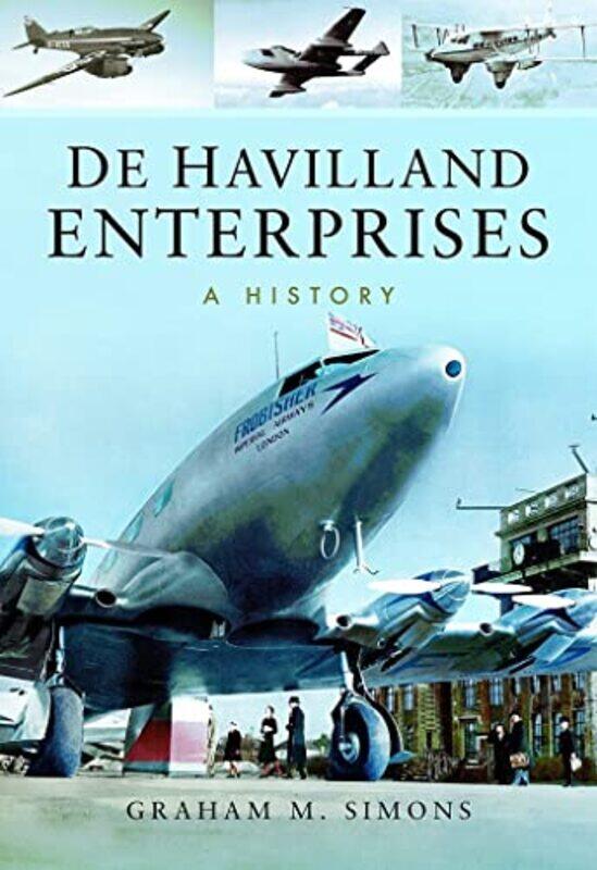 

De Havilland Enterprises A History by Graham M Simons-Paperback