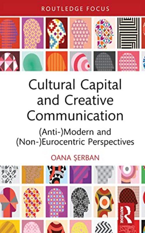 

Cultural Capital and Creative Communication by Dominik BaurBiliana RothSandra Ellegiers-Hardcover