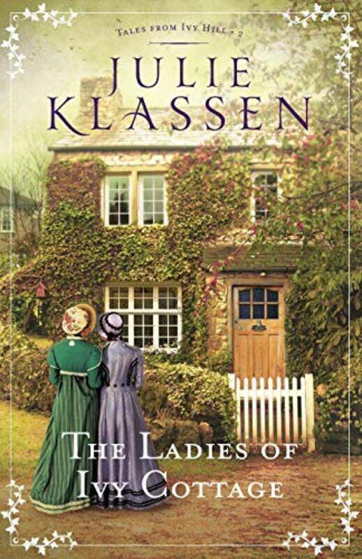 

The Ladies of Ivy Cottage by Julie Klassen-Paperback
