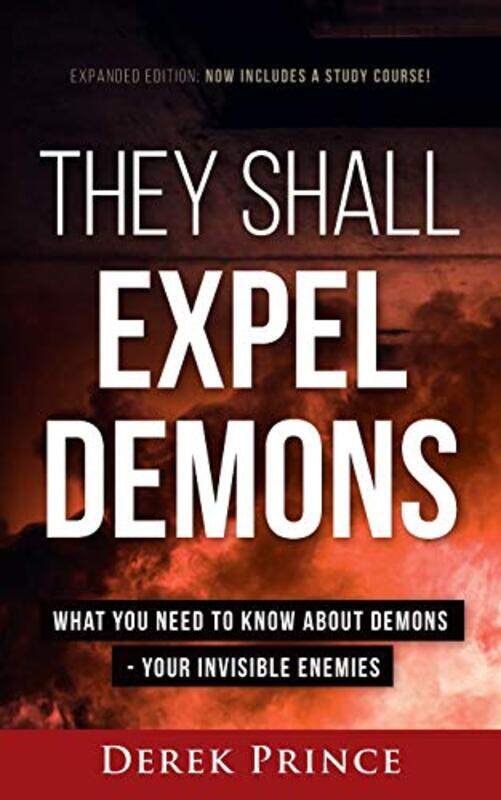 

They Shall Expel Demons Expanded Edition by Derek Prince-Paperback