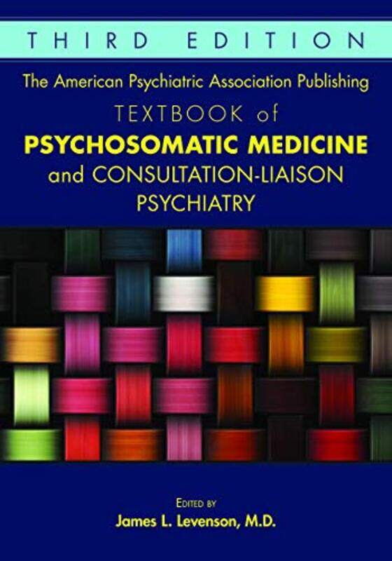 

The American Psychiatric Association Publishing Textbook of Psychosomatic Medicine and ConsultationLiaison Psychiatry by James L, MD Virginia Commonwe