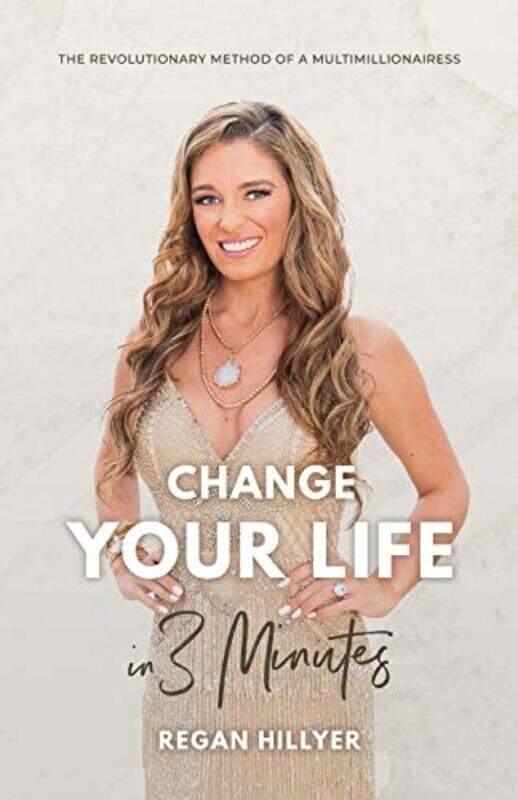 

Change Your Life in 3 Minutes by Regan Hillyer-Paperback