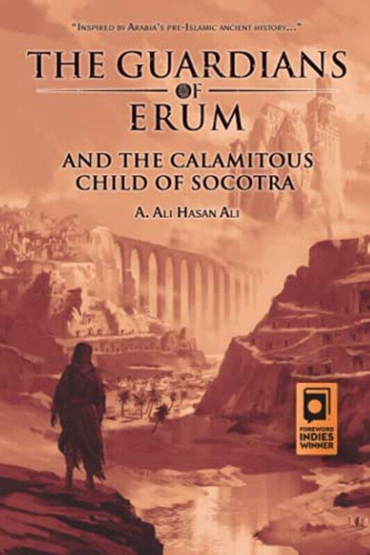 

The Guardians of Erum and the Calamitous Child of Socotra , Paperback by A Ali Hasan Ali