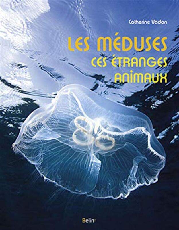

Les meduses, ces etranges animaux, Paperback Book, By: Catherine Vadon