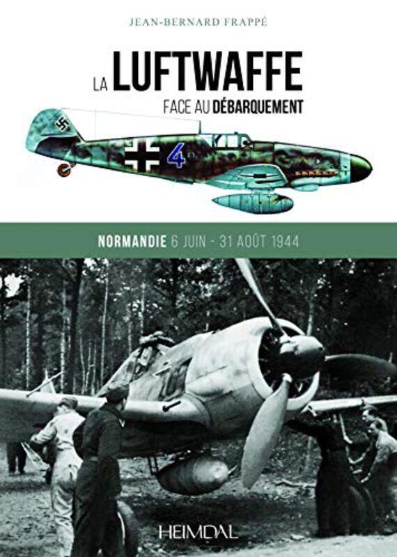 

La Luftwaffe Face Au DeBarquement by Jean-Bernard Frappe-Hardcover