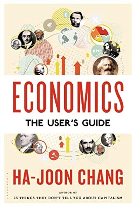 

Economics: The User'S Guide: The User'S Guide By Chang, Ha Joon Hardcover