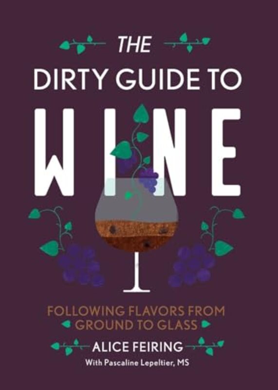 

The Dirty Guide To Wine by Alice Feiring-Paperback