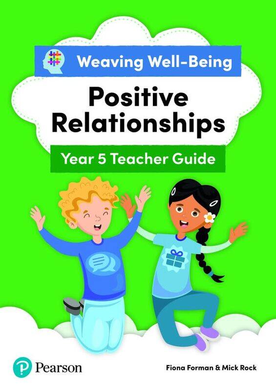 

Weaving WellBeing Year 5 P6 Positive Relationships Teacher Guide by Fiona FormanMick Rock-Paperback