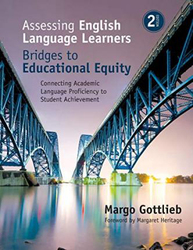 Assessing English Language Learners: Bridges to Educational Equity: Connecting Academic Language Proficiency to Student Achievement, Paperback Book, By: Margo Gottlieb