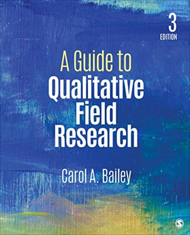 

A Guide to Qualitative Field Research by Carol R Bailey-Paperback