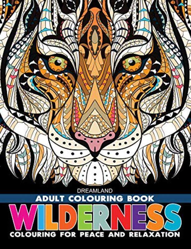 

Wilderness Colouring Book for Adults Paperback by Dreamland Publications