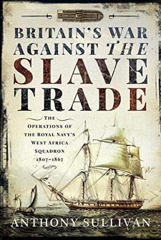 

Britains War Against the Slave Trade by Rebekka von University of Bremen Germany Mallinckrodt-Paperback