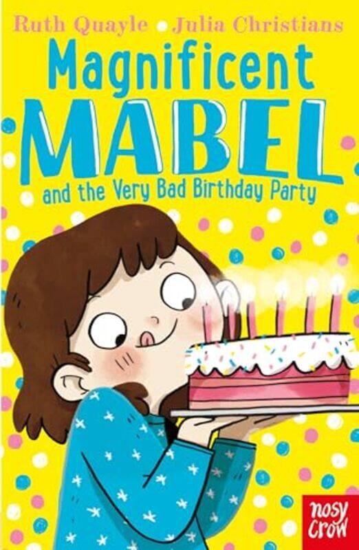 

Magnificent Mabel and the Very Bad Birthday Party by Ruth QuayleJulia Christians-Paperback