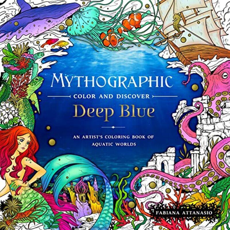 

Mythographic Color And Discover Deep Blue by Fabiana Attanasio - Paperback