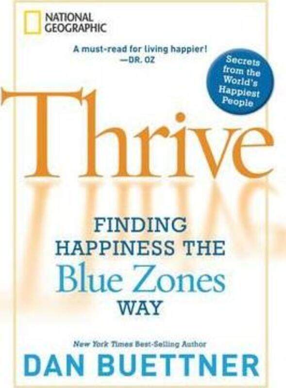 

Thrive: Finding Happiness the Blue Zones Way.paperback,By :Dan Buettner
