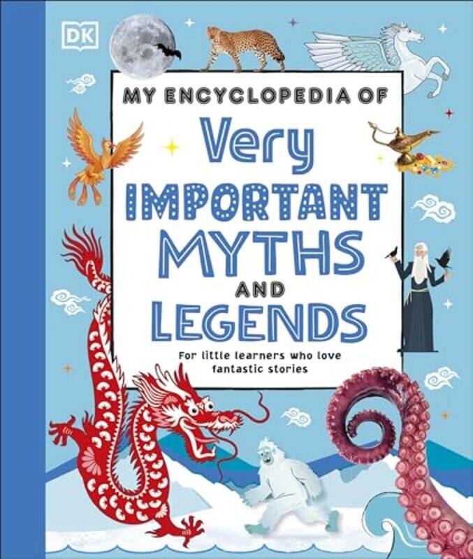 

My Encyclopedia of Very Important Myths and Legends by DK-Hardcover