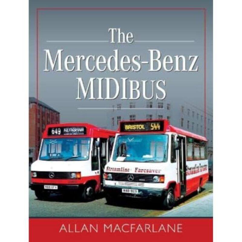 

The Mercedes Benz Midibus by Allan Macfarlane-Hardcover